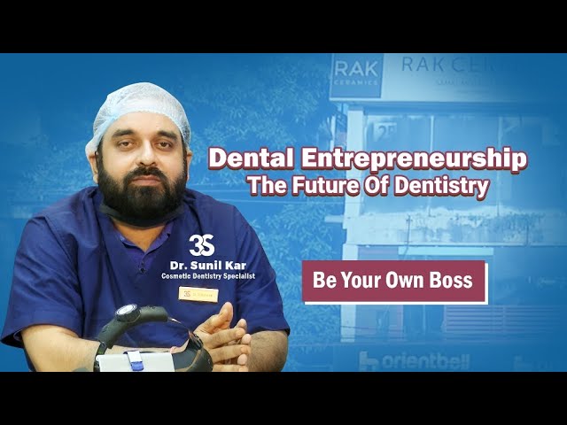 Dental Entrepreneurship: The Future Of Dentistry