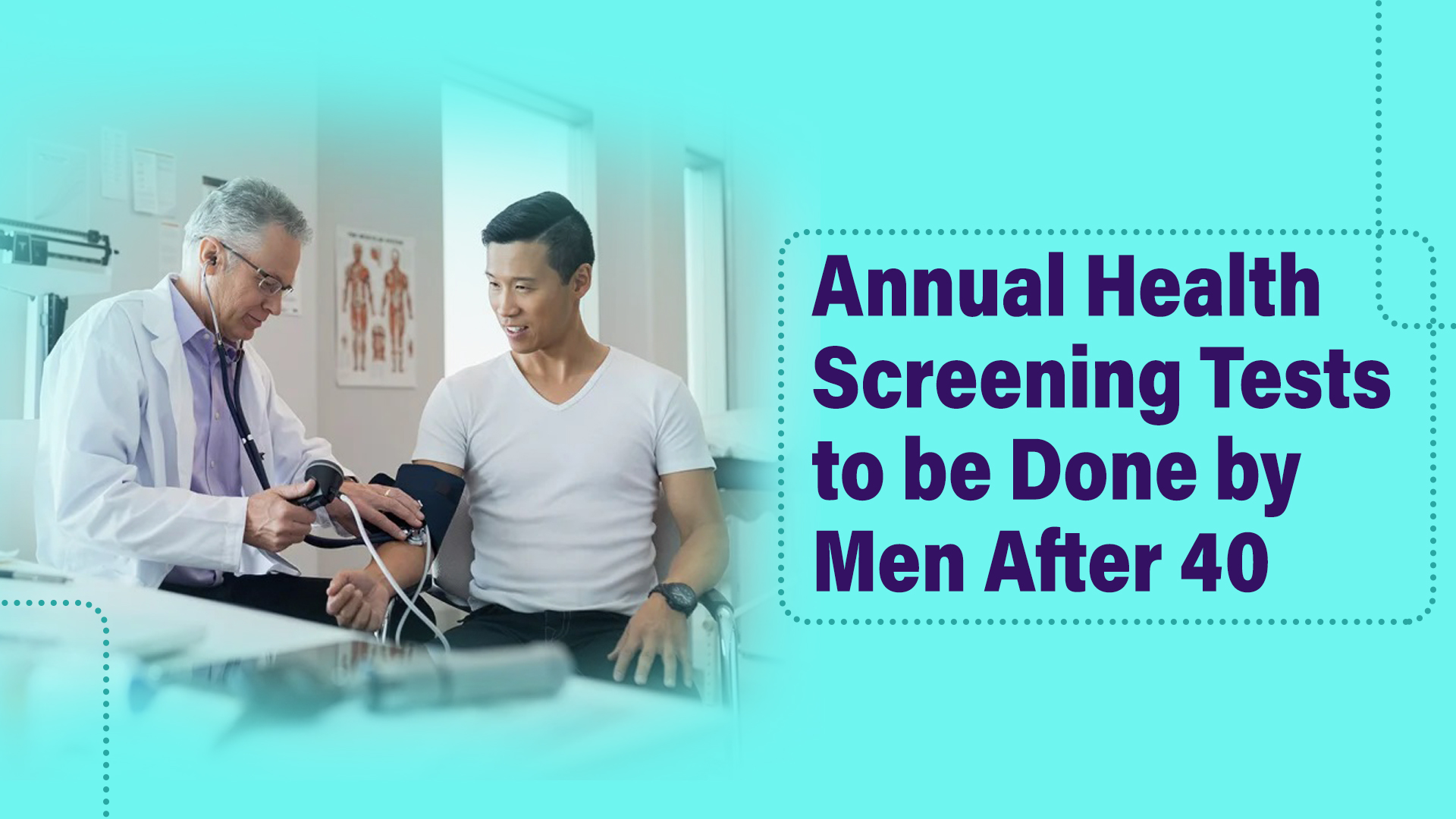 What are the annual screening tests to be done by men after 40 years