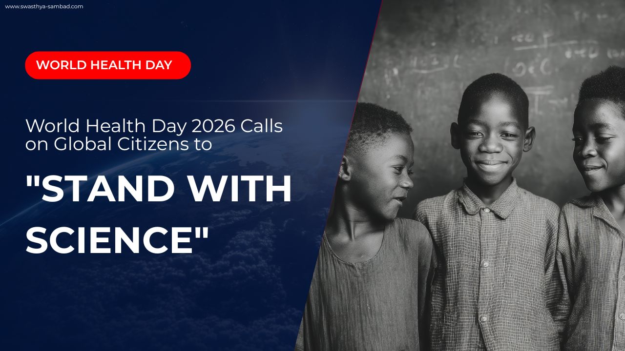 Together for Health: World Health Day 2026 Calls on Global Citizens to “Stand with Science”