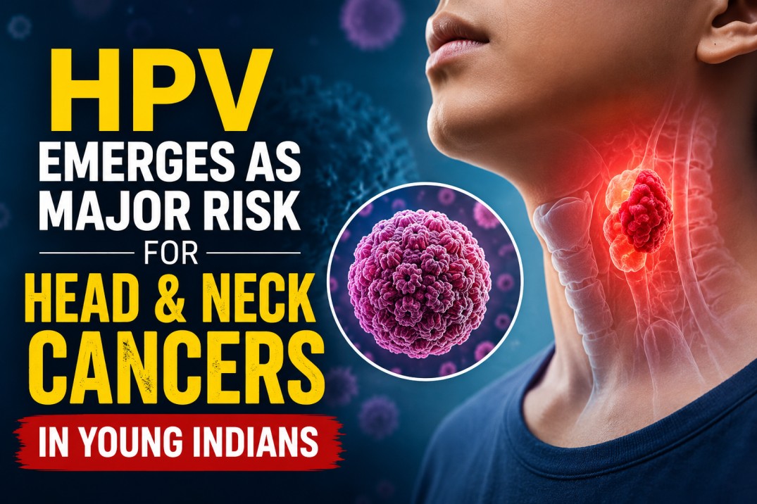 HPV Emerges as Rising Threat in Head and Neck Cancers Among Young Indians, Say Experts
