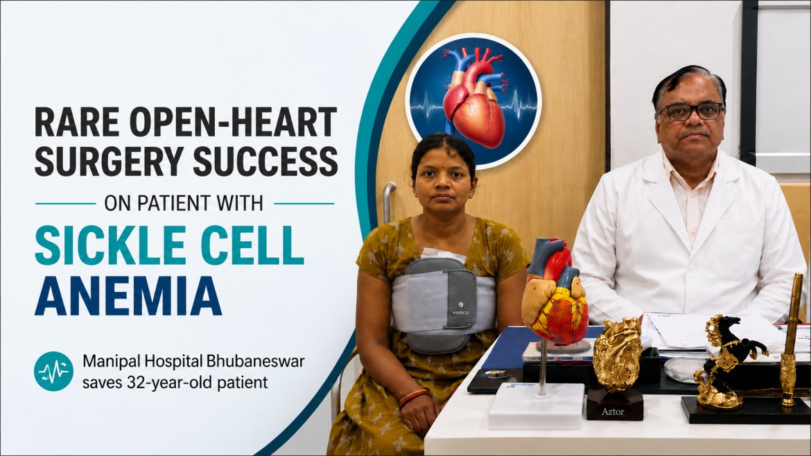 Manipal Hospital BBSR Performs Rare Open-Heart Surgery on Patient with Sickle Cell Anemia